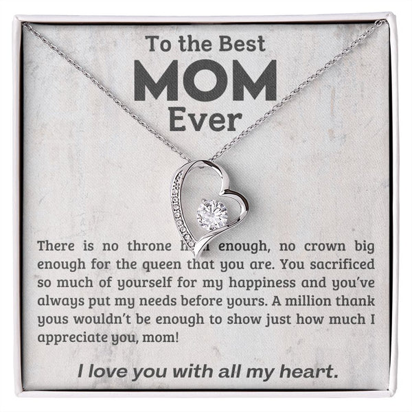 The Best Mom Ever | No Throne - Forever Love NecklaceThe dazzling Forever Love Necklace is sure to make her heart melt! This necklace features a stunning 6.5mm CZ crystal surrounded by a polished heart pendant embellisJewelryShineOn FulfillmentThe Everlasting Gift